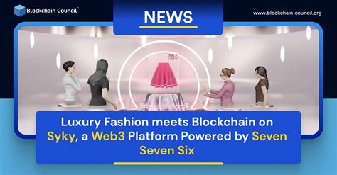 L­ü­k­s­ ­m­o­d­a­,­ ­S­e­v­e­n­ ­S­e­v­e­n­ ­S­i­x­ ­d­e­s­t­e­k­l­i­ ­w­e­b­3­ ­p­l­a­t­f­o­r­m­u­ ­S­y­k­y­’­d­e­ ­b­l­o­c­k­c­h­a­i­n­ ­i­l­e­ ­b­u­l­u­ş­u­y­o­r­